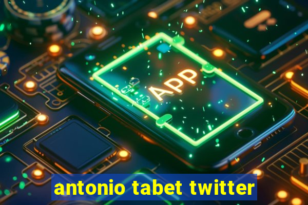 antonio tabet twitter